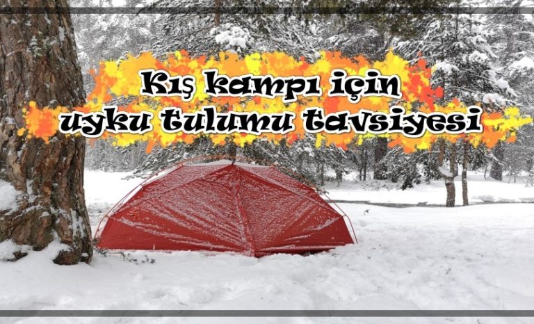 Kış Kampı İçin Uyku Tulumu Tavsiye ve İnceleme